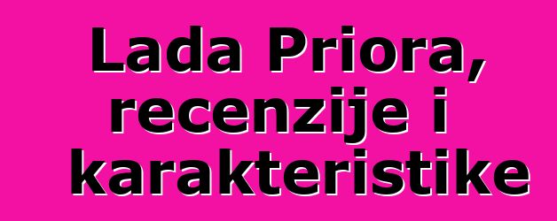 Lada Priora, recenzije i karakteristike