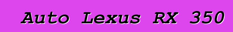 Auto Lexus RX 350