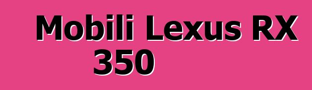 Mobili Lexus RX 350