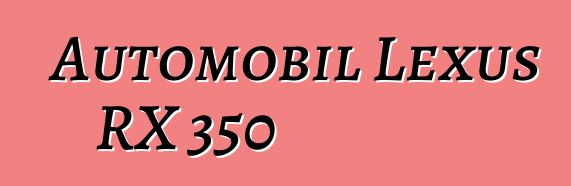 Automobil Lexus RX 350