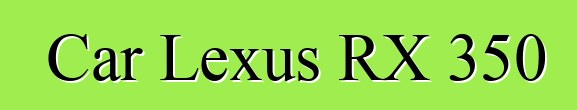 Car Lexus RX 350