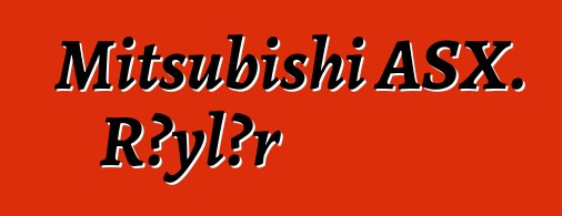 Mitsubishi ASX. Rəylər