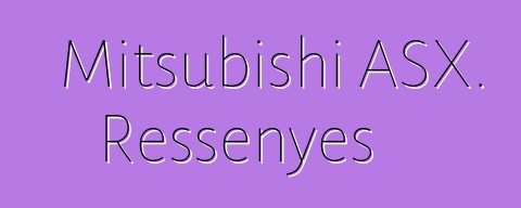 Mitsubishi ASX. Ressenyes