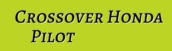 Crossover Honda Pilot