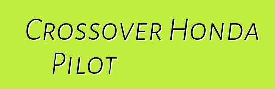 Crossover Honda Pilot