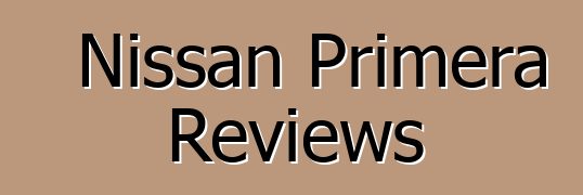 Nissan Primera Reviews