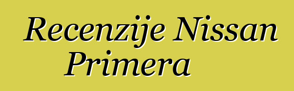 Recenzije Nissan Primera