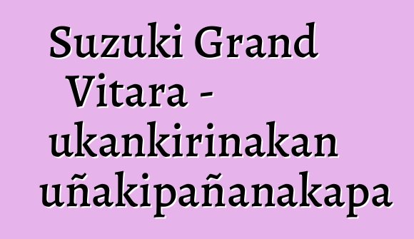 Suzuki Grand Vitara - ukankirinakan uñakipañanakapa