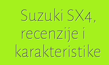 Suzuki SX4, recenzije i karakteristike
