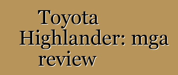 Toyota Highlander: mga review