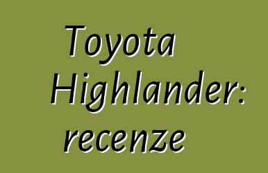 Toyota Highlander: recenze
