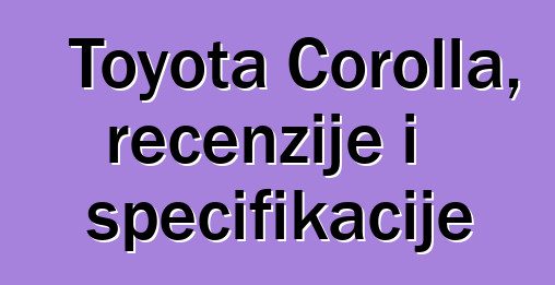 Toyota Corolla, recenzije i specifikacije