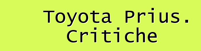 Toyota Prius. Critiche