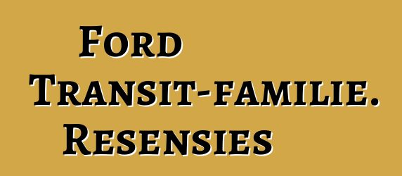 Ford Transit-familie. Resensies