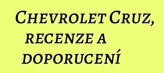 Chevrolet Cruz, recenze a doporučení