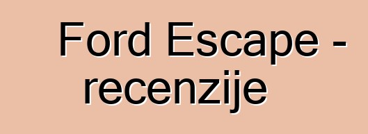 Ford Escape – recenzije