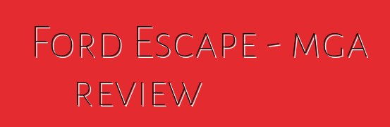 Ford Escape – mga review