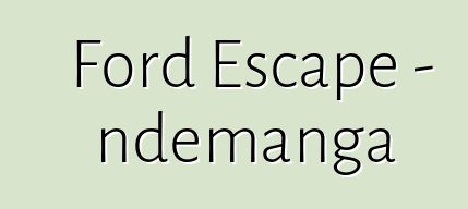 Ford Escape - ndemanga