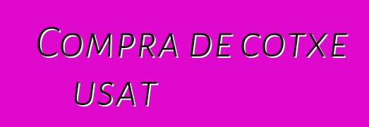 Compra de cotxe usat