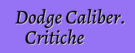 Dodge Caliber. Critiche