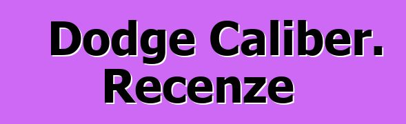 Dodge Caliber. Recenze