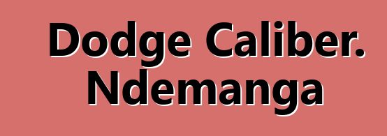 Dodge Caliber. Ndemanga