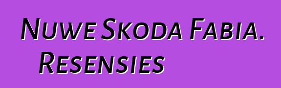 Nuwe Skoda Fabia. Resensies