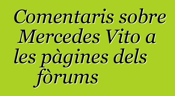 Comentaris sobre Mercedes Vito a les pàgines dels fòrums