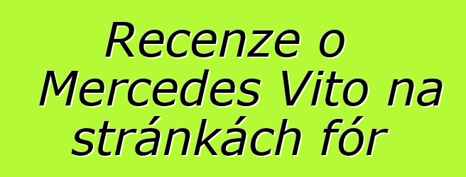 Recenze o Mercedes Vito na stránkách fór