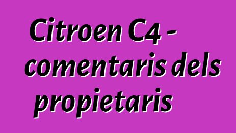 Citroen C4 - comentaris dels propietaris