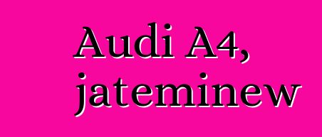 Audi A4, jateminɛw