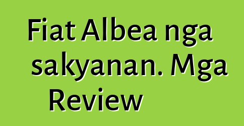 Fiat Albea nga sakyanan. Mga Review
