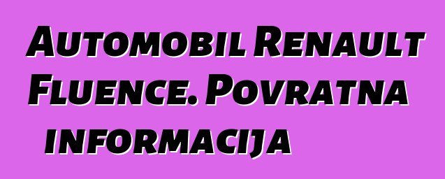 Automobil Renault Fluence. Povratna informacija