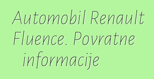 Automobil Renault Fluence. Povratne informacije
