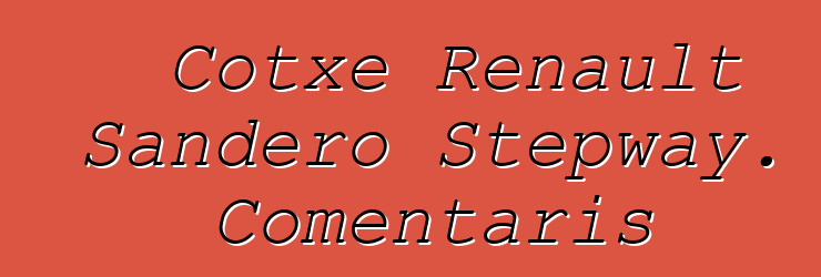 Cotxe Renault Sandero Stepway. Comentaris