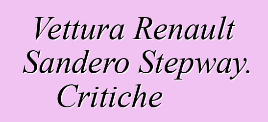 Vettura Renault Sandero Stepway. Critiche
