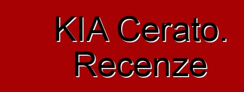 KIA Cerato. Recenze