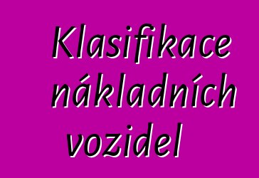 Klasifikace nákladních vozidel