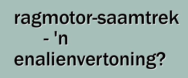 Vragmotor-saamtrek - 'n adrenalienvertoning?