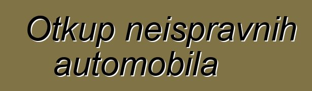 Otkup neispravnih automobila