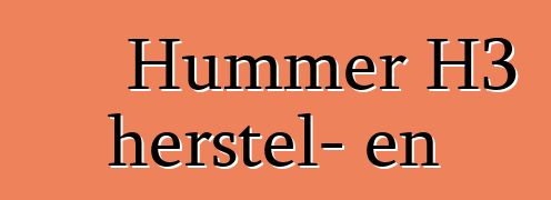 Hummer H3 herstel- en instandhoudingshandleiding