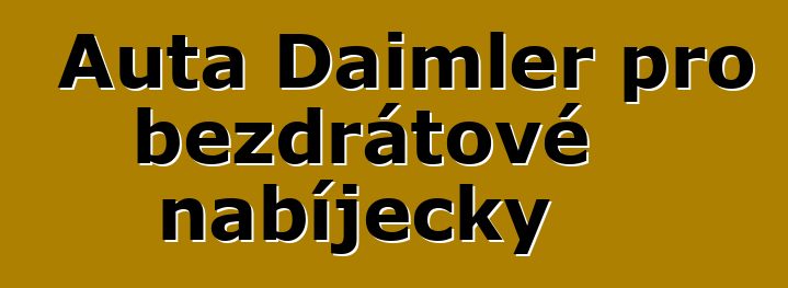 Auta Daimler pro bezdrátové nabíječky