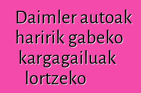 Daimler autoak haririk gabeko kargagailuak lortzeko