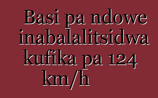 Basi pa ndowe inabalalitsidwa kufika pa 124 km/h