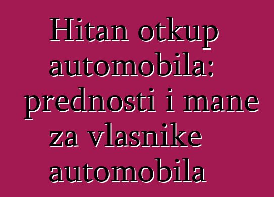 Hitan otkup automobila: prednosti i mane za vlasnike automobila