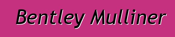 Bentley Mulliner