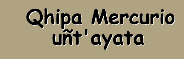 Qhipa Mercurio uñt’ayata