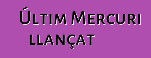 Últim Mercuri llançat