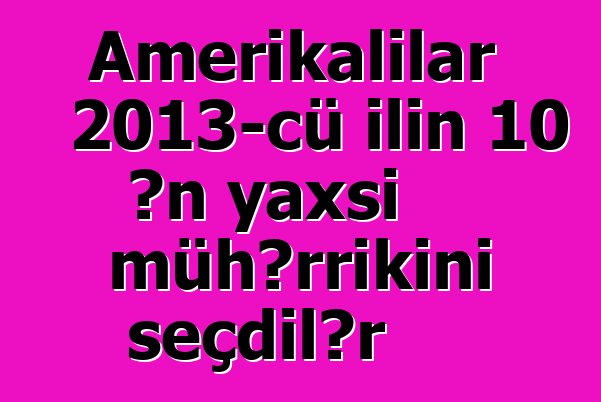 Amerikalılar 2013-cü ilin 10 ən yaxşı mühərrikini seçdilər