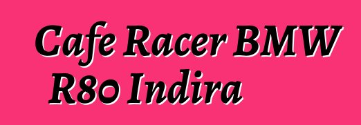 Cafe Racer BMW R80 Indira